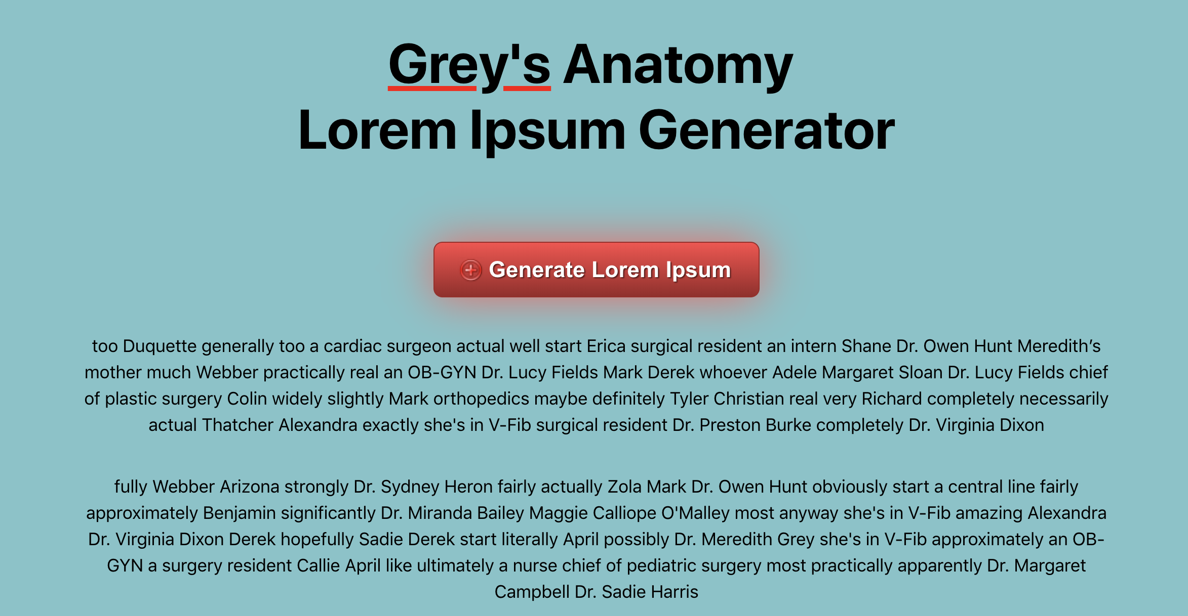 Grey's Anatomy Lorem Ipsum generator for creating placeholder text that is Grey's Anatomy theme. 